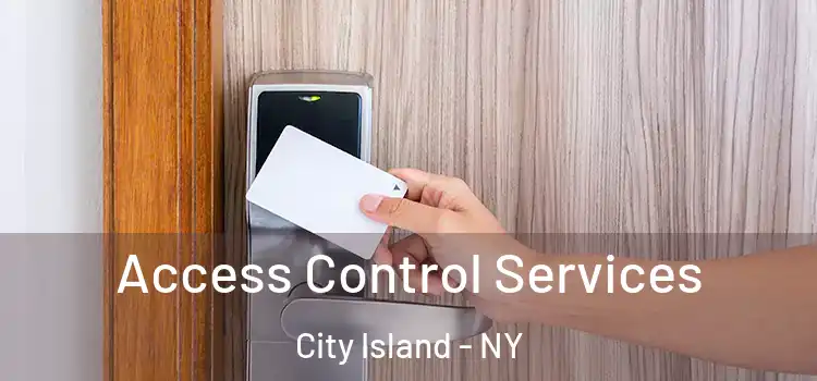  Access Control Services City Island - NY