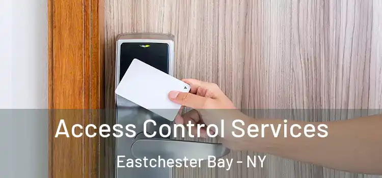Access Control Services Eastchester Bay - NY