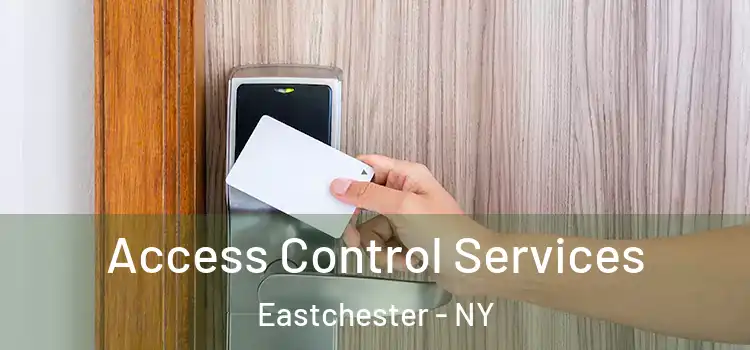 Access Control Services Eastchester - NY