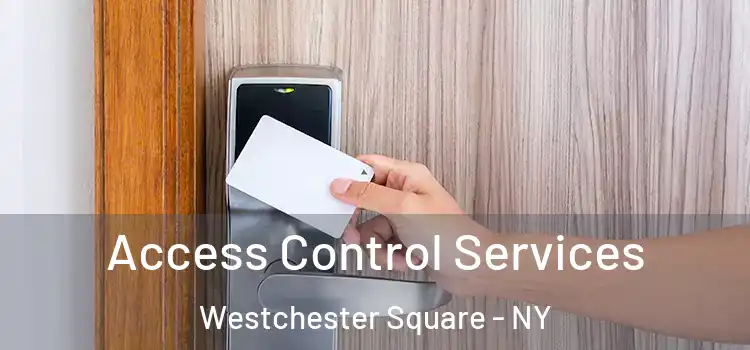 Access Control Services Westchester Square - NY