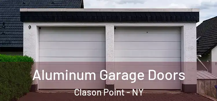  Aluminum Garage Doors Clason Point - NY