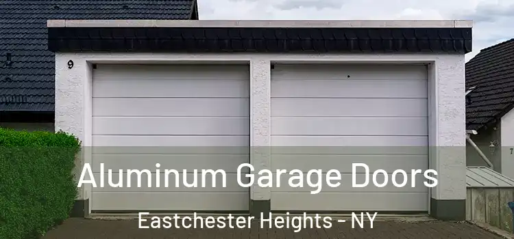  Aluminum Garage Doors Eastchester Heights - NY