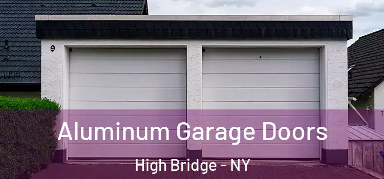  Aluminum Garage Doors High Bridge - NY
