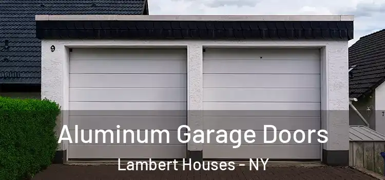  Aluminum Garage Doors Lambert Houses - NY
