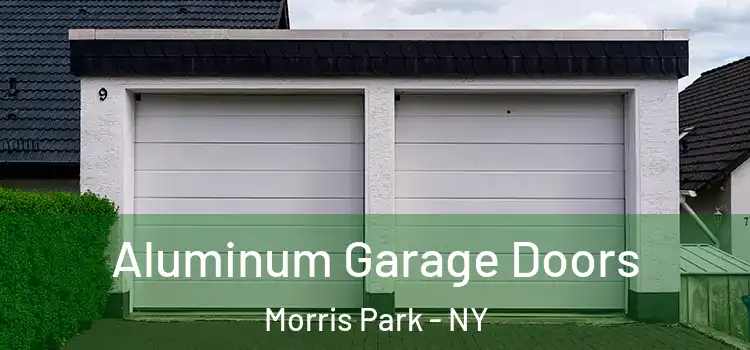  Aluminum Garage Doors Morris Park - NY