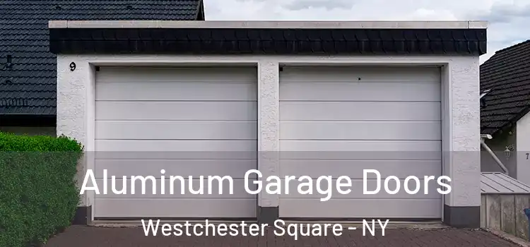  Aluminum Garage Doors Westchester Square - NY