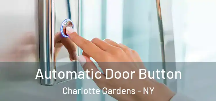 Automatic Door Button Charlotte Gardens - NY