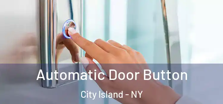  Automatic Door Button City Island - NY