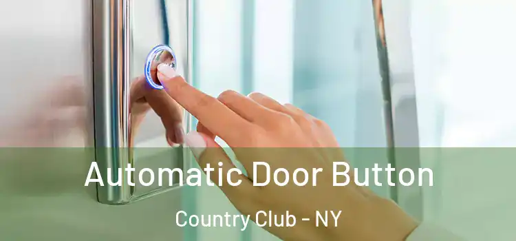 Automatic Door Button Country Club - NY