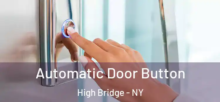 Automatic Door Button High Bridge - NY
