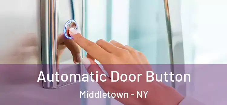Automatic Door Button Middletown - NY