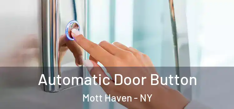 Automatic Door Button Mott Haven - NY