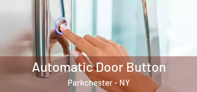 Automatic Door Button Parkchester - NY
