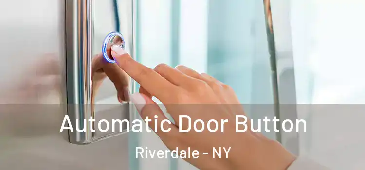 Automatic Door Button Riverdale - NY
