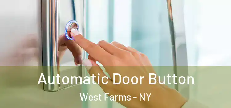 Automatic Door Button West Farms - NY