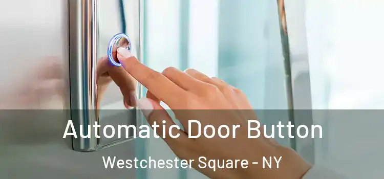  Automatic Door Button Westchester Square - NY