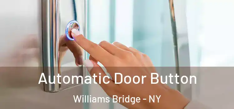 Automatic Door Button Williams Bridge - NY