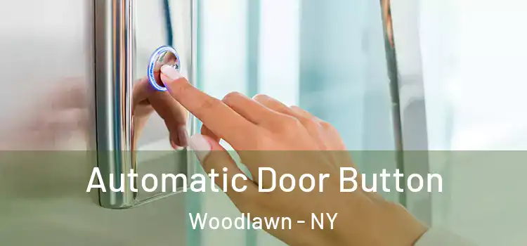 Automatic Door Button Woodlawn - NY