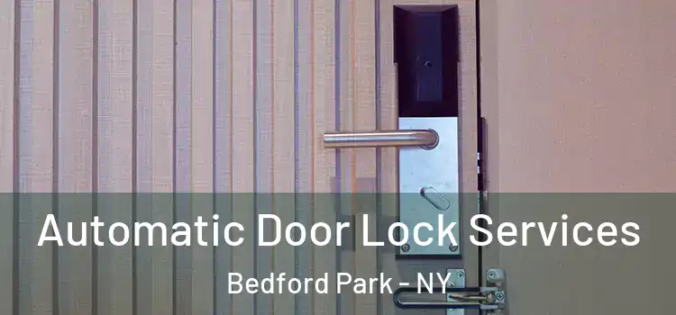  Automatic Door Lock Services Bedford Park - NY