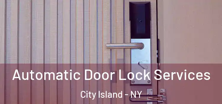  Automatic Door Lock Services City Island - NY