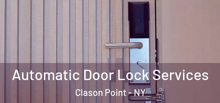  Automatic Door Lock Services Clason Point - NY