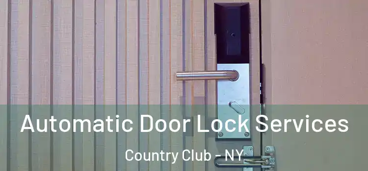 Automatic Door Lock Services Country Club - NY