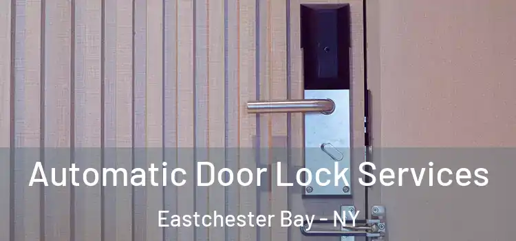 Automatic Door Lock Services Eastchester Bay - NY