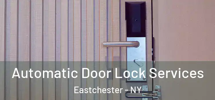 Automatic Door Lock Services Eastchester - NY