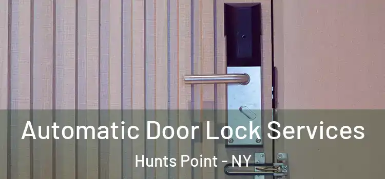 Automatic Door Lock Services Hunts Point - NY