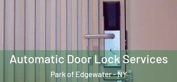  Automatic Door Lock Services Park of Edgewater - NY