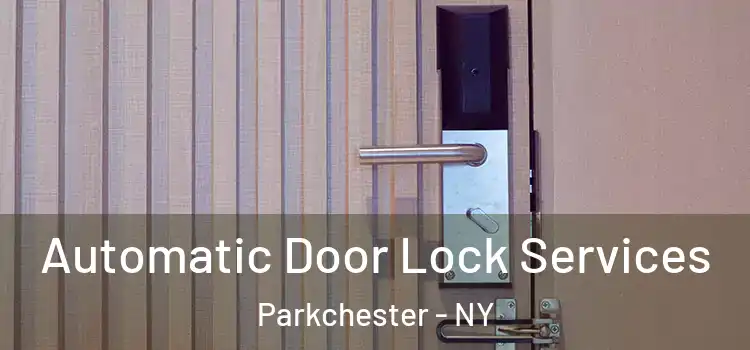 Automatic Door Lock Services Parkchester - NY