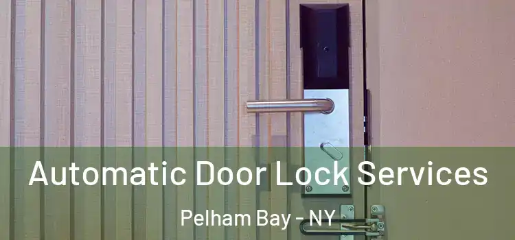Automatic Door Lock Services Pelham Bay - NY