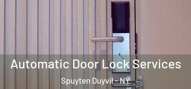  Automatic Door Lock Services Spuyten Duyvil - NY
