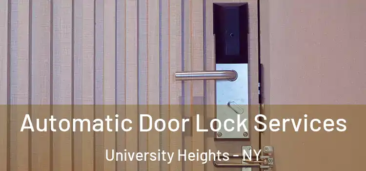  Automatic Door Lock Services University Heights - NY