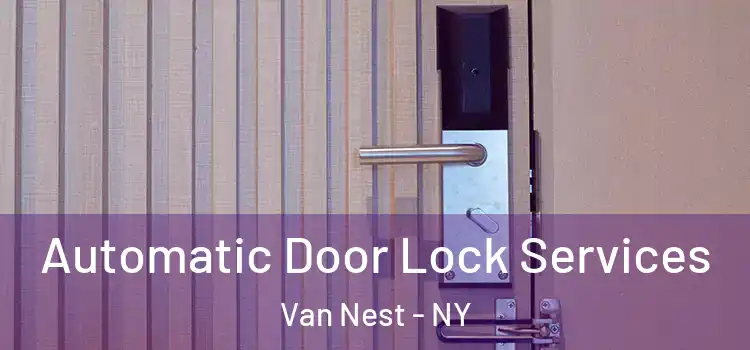  Automatic Door Lock Services Van Nest - NY