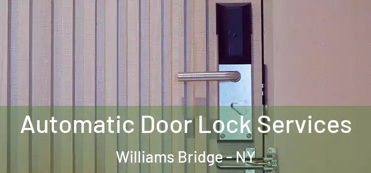  Automatic Door Lock Services Williams Bridge - NY