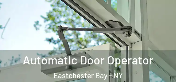  Automatic Door Operator Eastchester Bay - NY