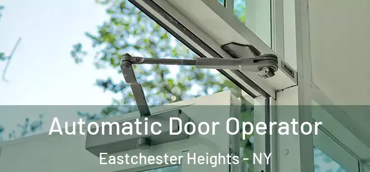 Automatic Door Operator Eastchester Heights - NY