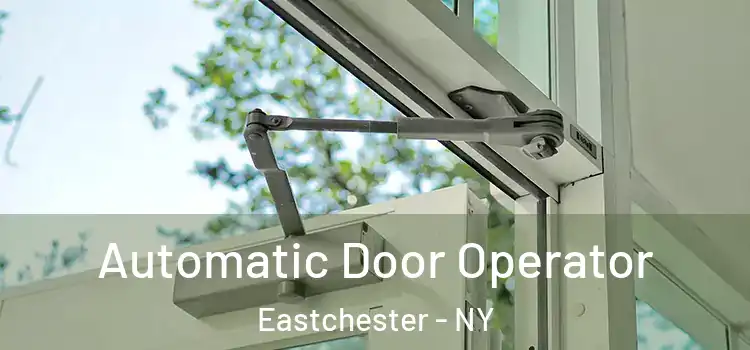 Automatic Door Operator Eastchester - NY