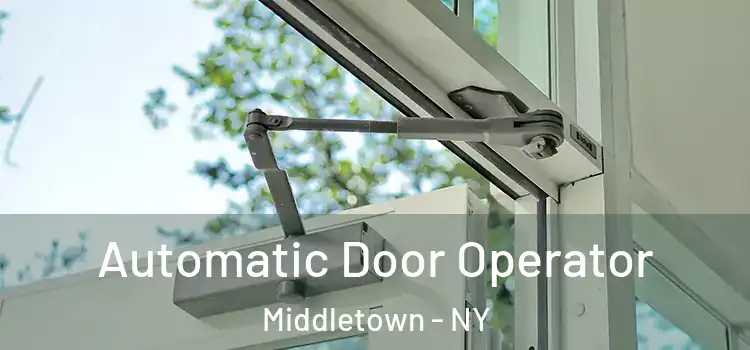 Automatic Door Operator Middletown - NY