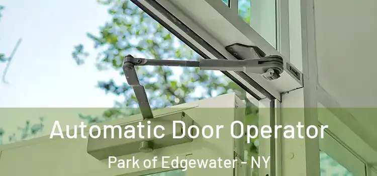 Automatic Door Operator Park of Edgewater - NY