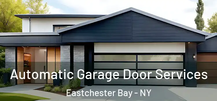  Automatic Garage Door Services Eastchester Bay - NY
