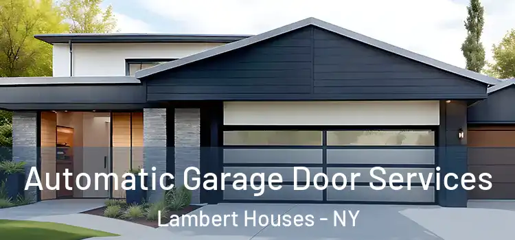  Automatic Garage Door Services Lambert Houses - NY