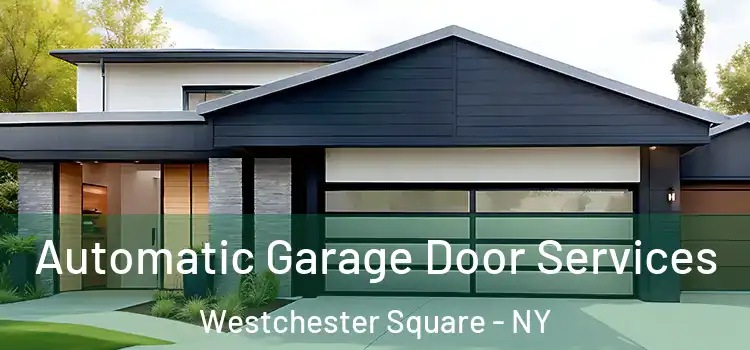 Automatic Garage Door Services Westchester Square - NY