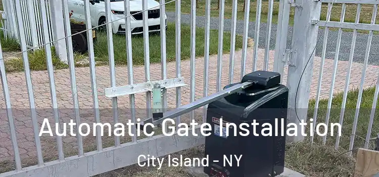 Automatic Gate Installation City Island - NY