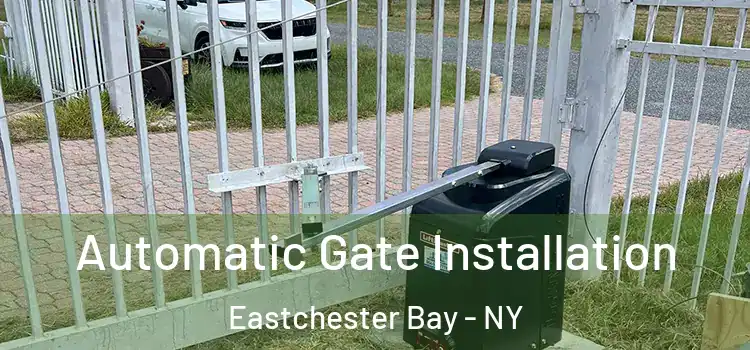  Automatic Gate Installation Eastchester Bay - NY