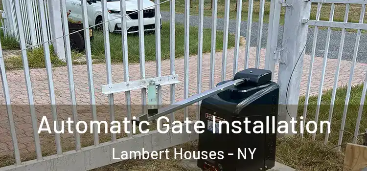 Automatic Gate Installation Lambert Houses - NY