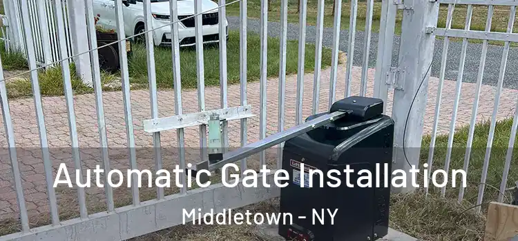 Automatic Gate Installation Middletown - NY