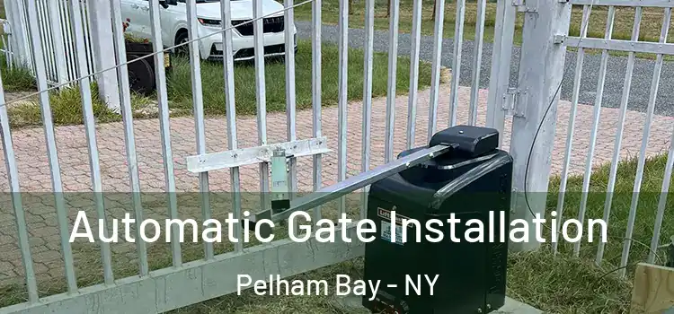 Automatic Gate Installation Pelham Bay - NY