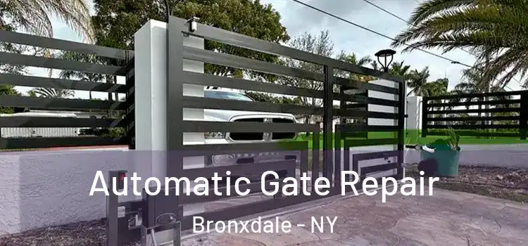 Automatic Gate Repair Bronxdale - NY